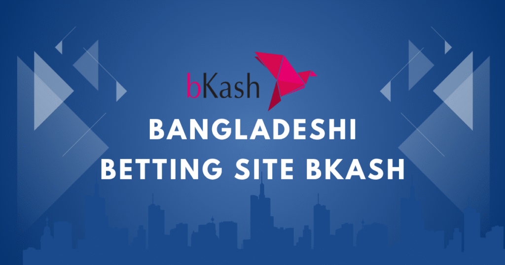 Bangladeshi Betting Site bKash