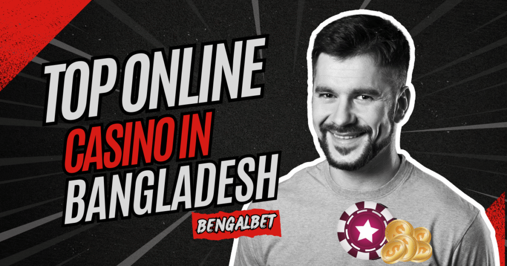 Top online Casino In Bangladesh