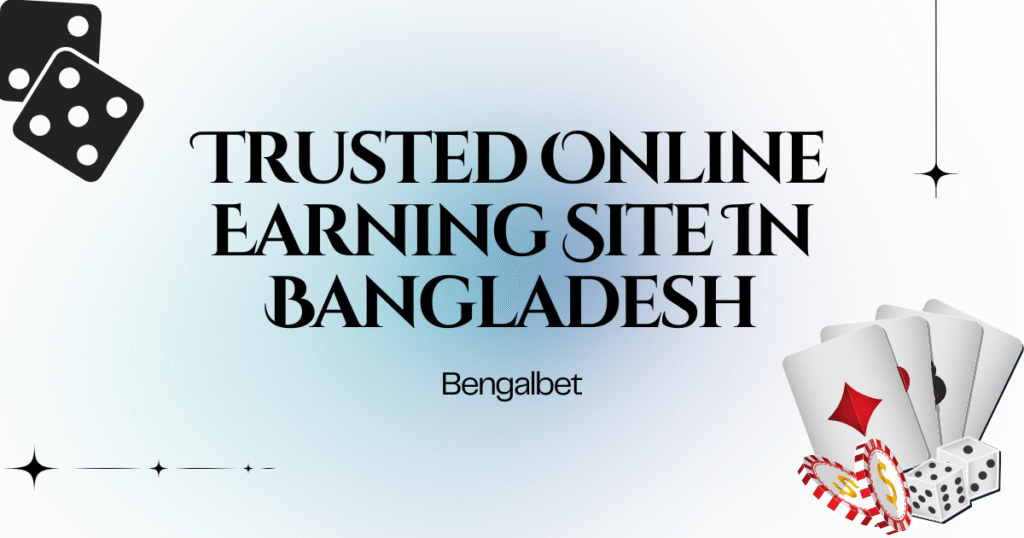 Trusted Online Earning Site In Bangladesh