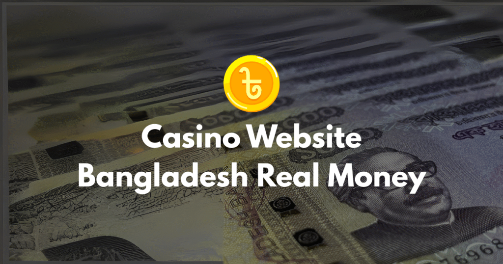 Casino Website Bangladesh Real Money