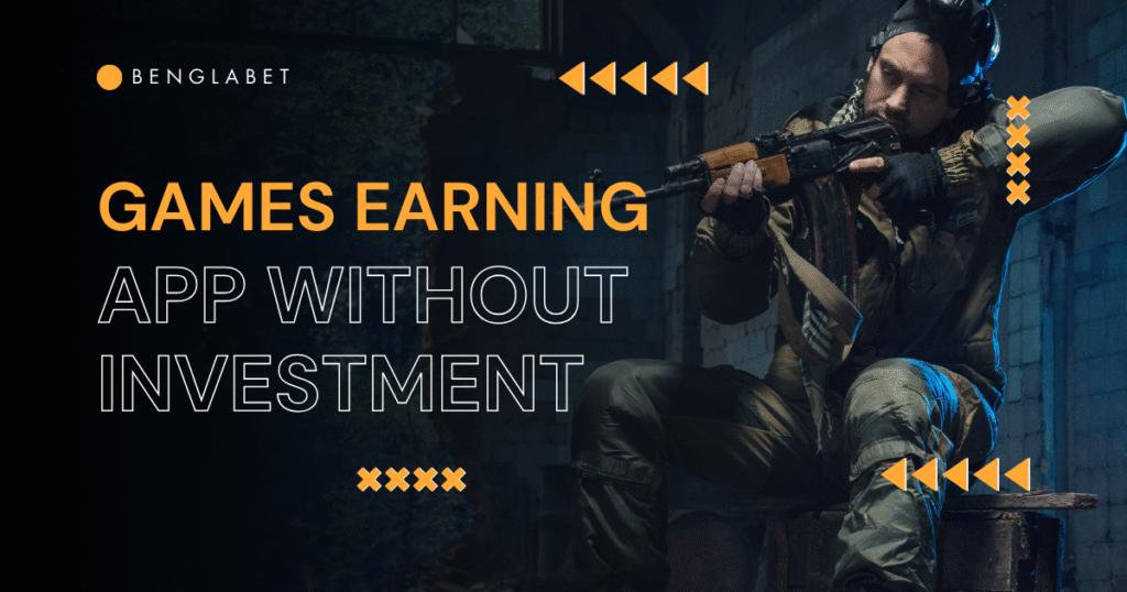 Games Earning App Without Investment