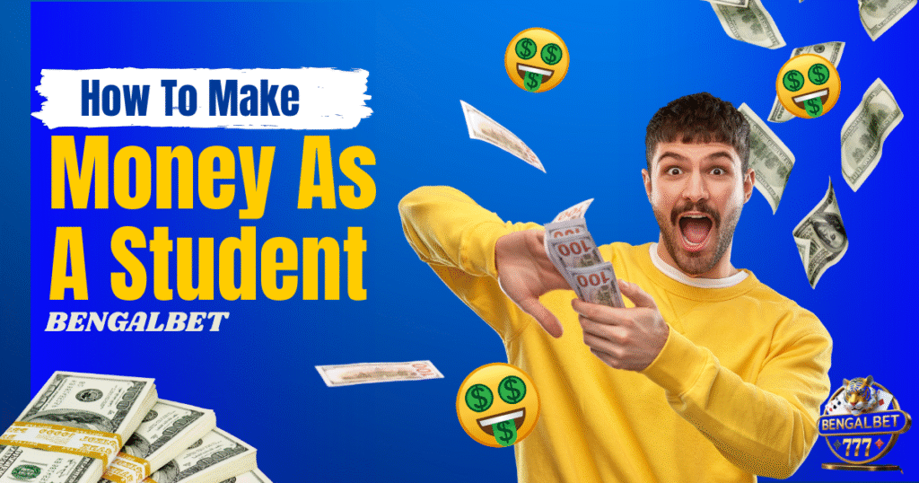 How To Make Money As A Student