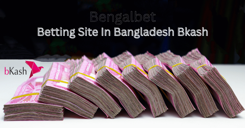 Betting Site In Bangladesh Bkash