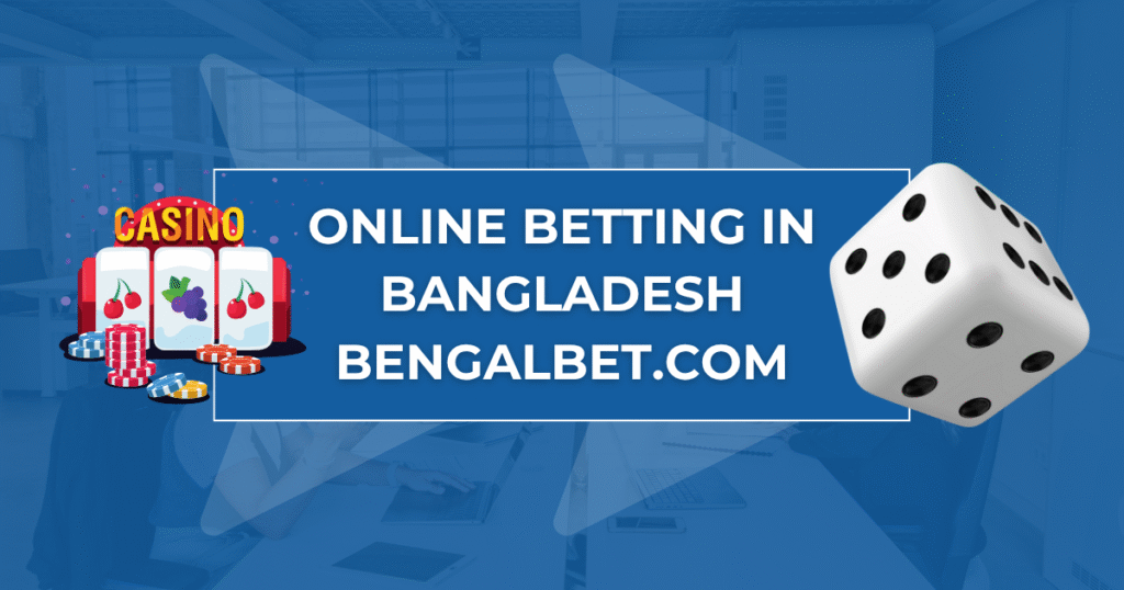 Online Betting In Bangladesh Bengalbet.com
