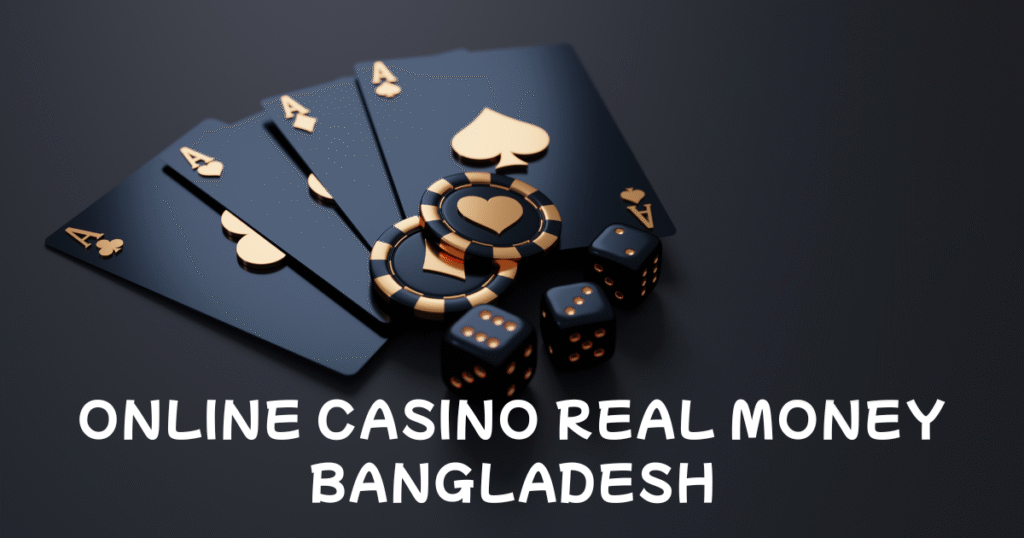Online Casino Real Money Bangladesh