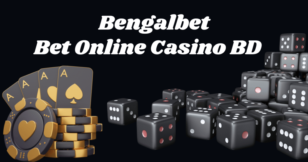 Bet Online Casino Bangladesh