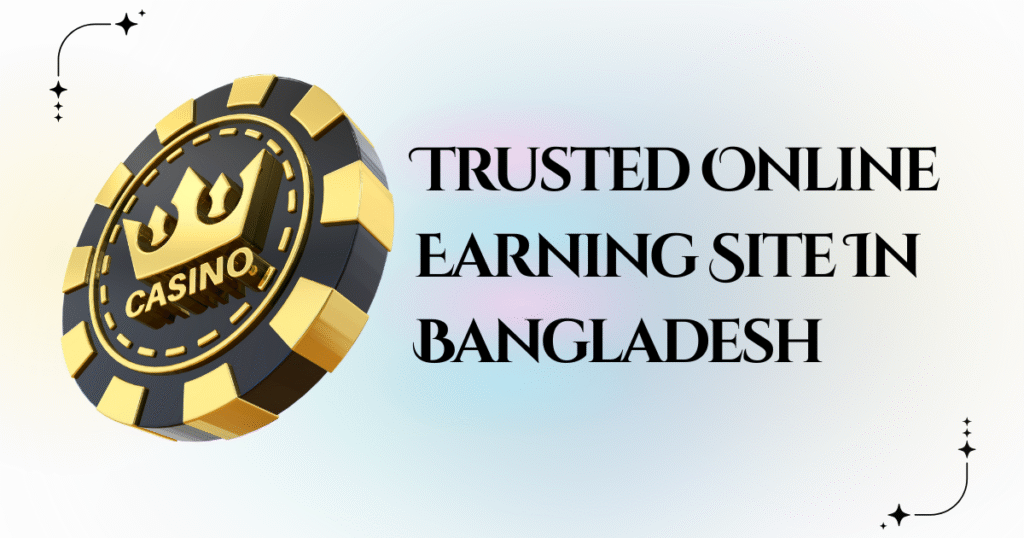 Trusted Online Earning Site In Bangladesh