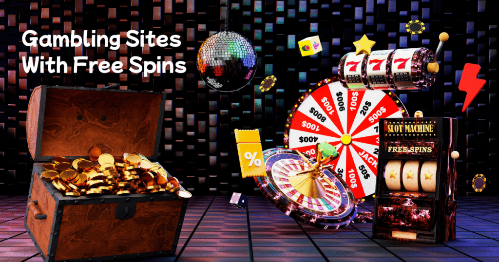 Gambling Sites With Free Spins