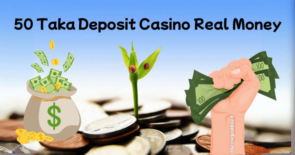 50 Taka Deposit Casino Real Money