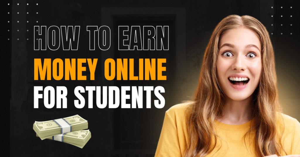 How To Earn Money Online For Students