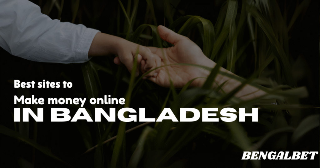 Best sites to make money online in BANGLADESH