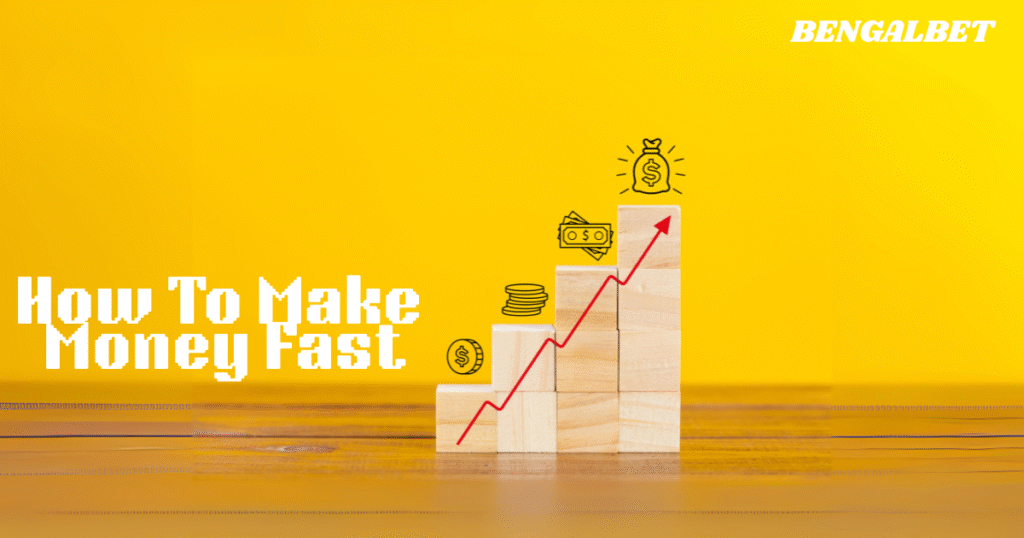 How To Make Money Fast