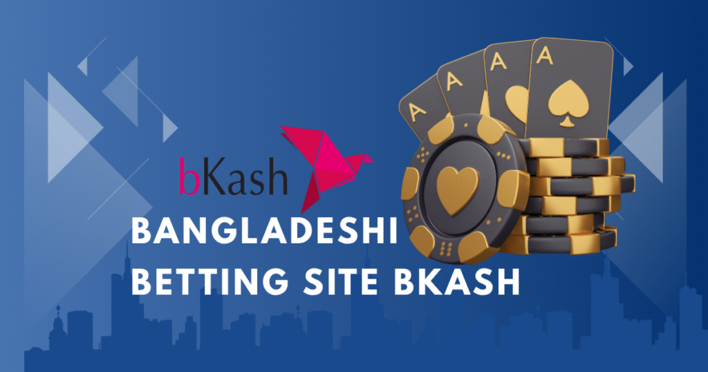 Bangladeshi Betting Site bKash