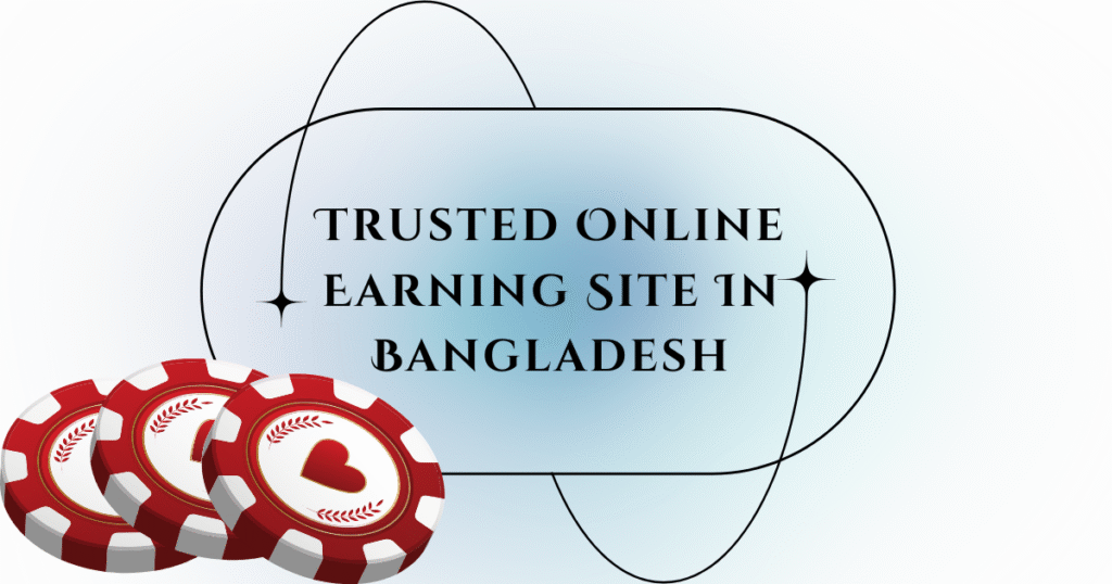 Trusted Online Earning Site In Bangladesh