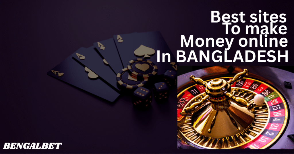 Best sites to make money online in BANGLADESH