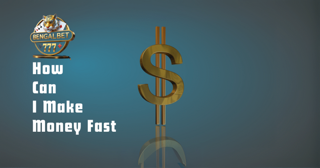 How Can I Make Money Fast