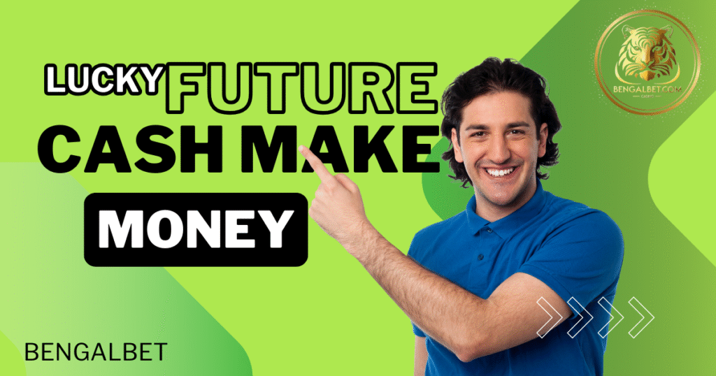 Lucky Future Cash Make Money