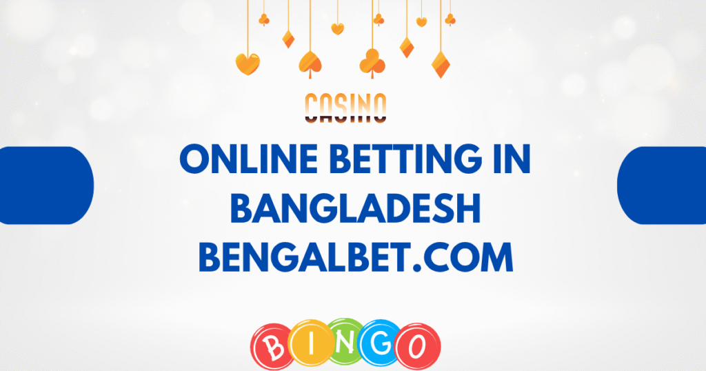 Online Betting In Bangladesh Bengalbet.com
