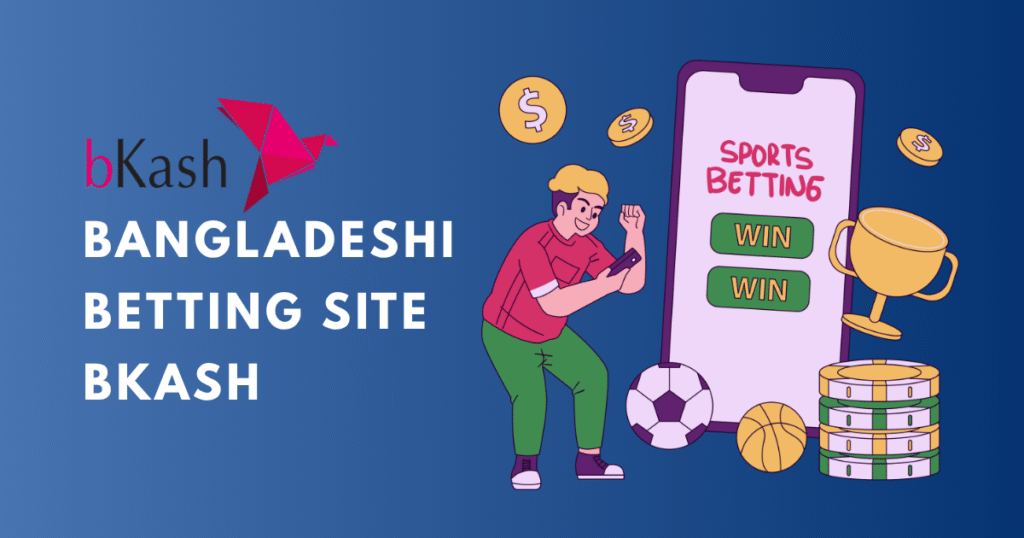Bangladeshi Betting Site bKash