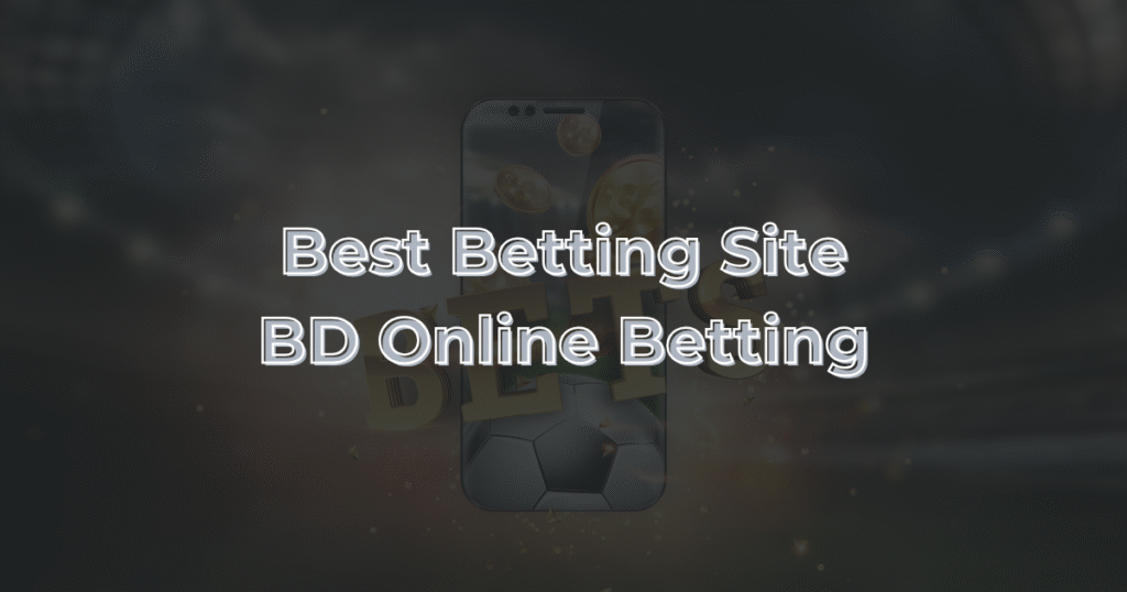 Best Betting Site BD Online Betting