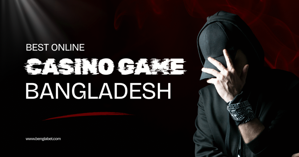 Best Online Casino Game Bangladesh