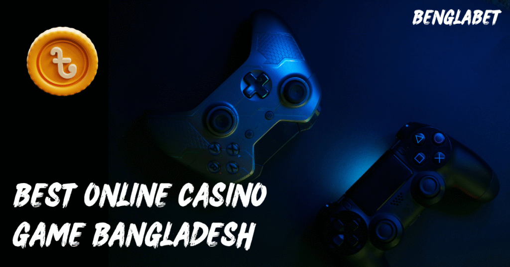Best Online Casino Game Bangladesh
