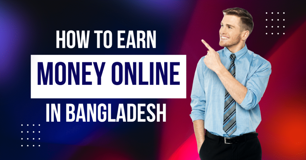 How To Earn Money Online In Bangladesh