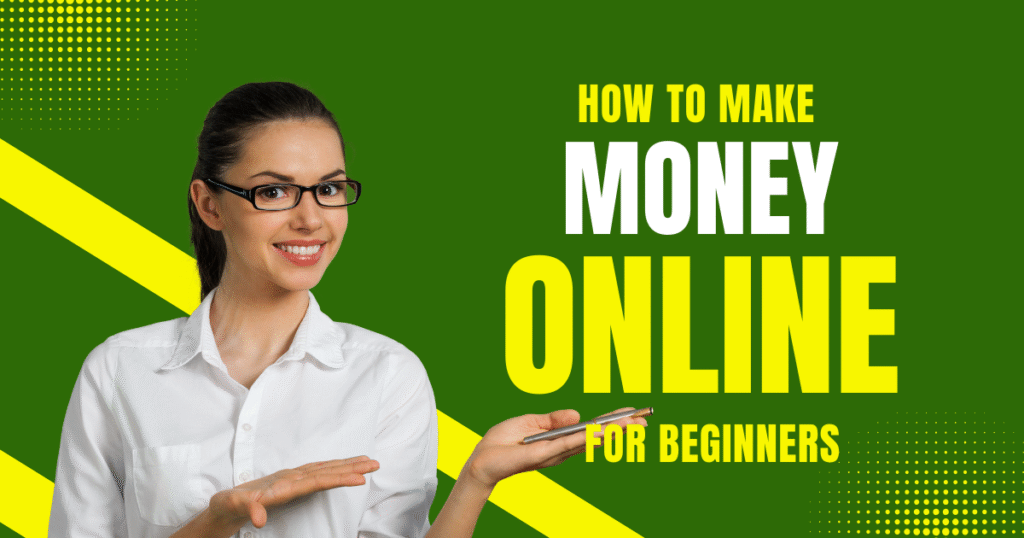 How To Make Money Online For Beginners