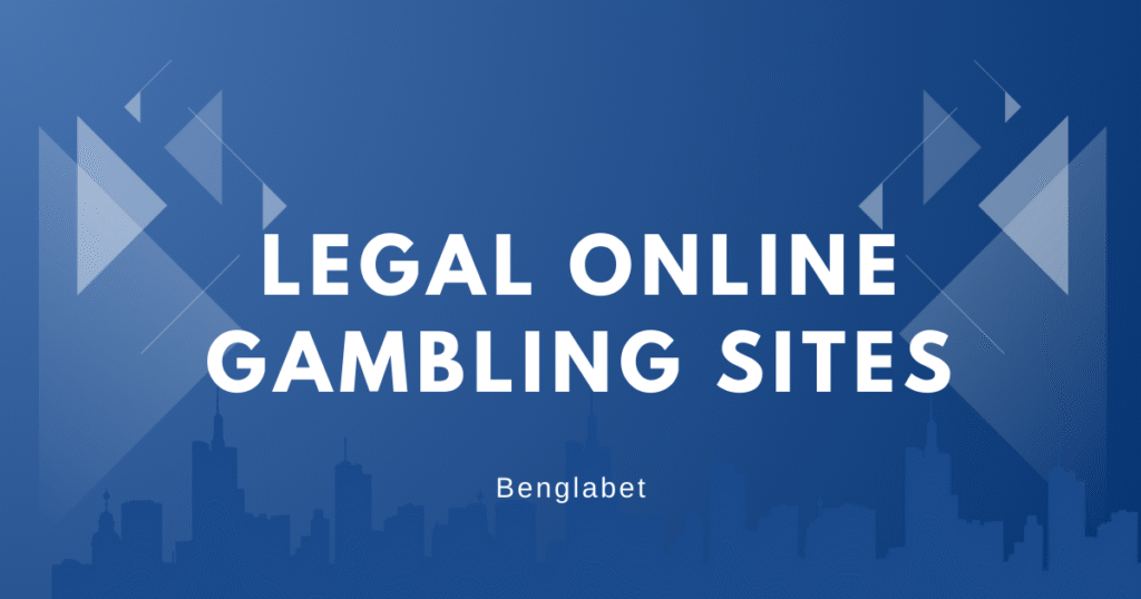 Legal Online Gambling Sites