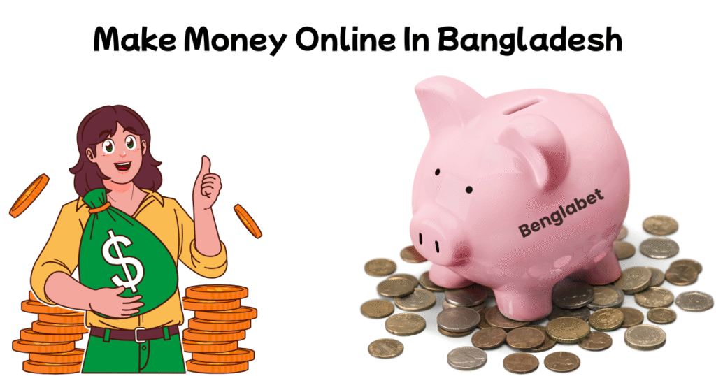 Make Money Online In Bangladesh