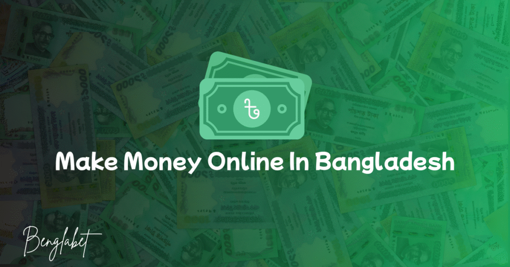 Make Money Online In Bangladesh