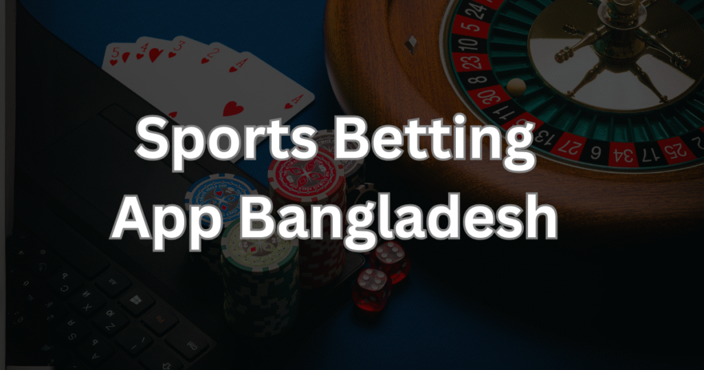 Sports Betting App Bangladesh (3)