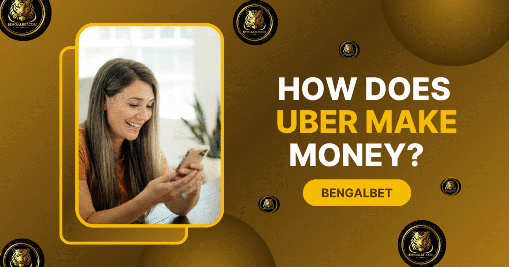 How Does Uber Make Money