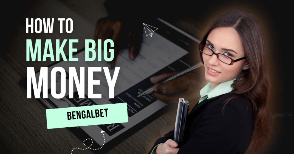 How To Make Big Money