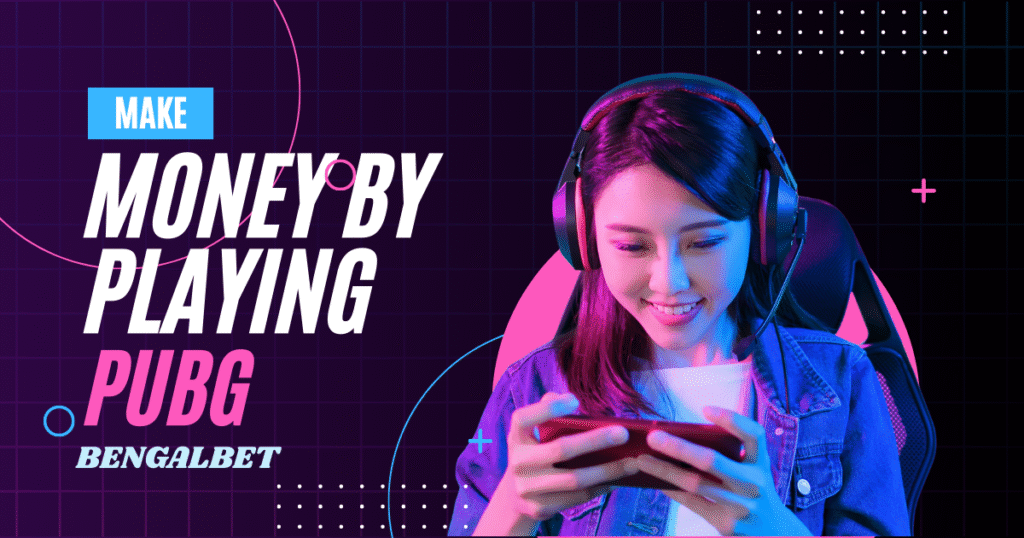 Make Money By Playing Pubg
