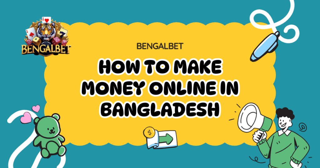 How To Make Money Online In Bangladesh