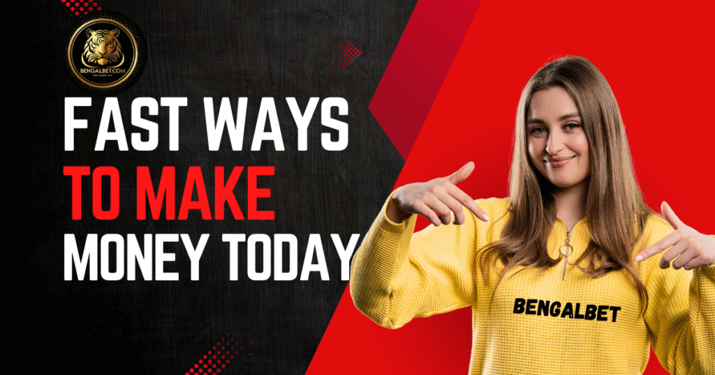 Fast Ways To Make Money Today