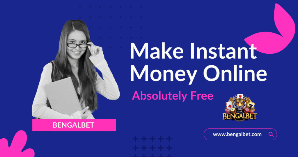 Make Instant Money Online Absolutely Free