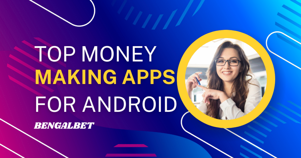 Top Money Making Apps For Android