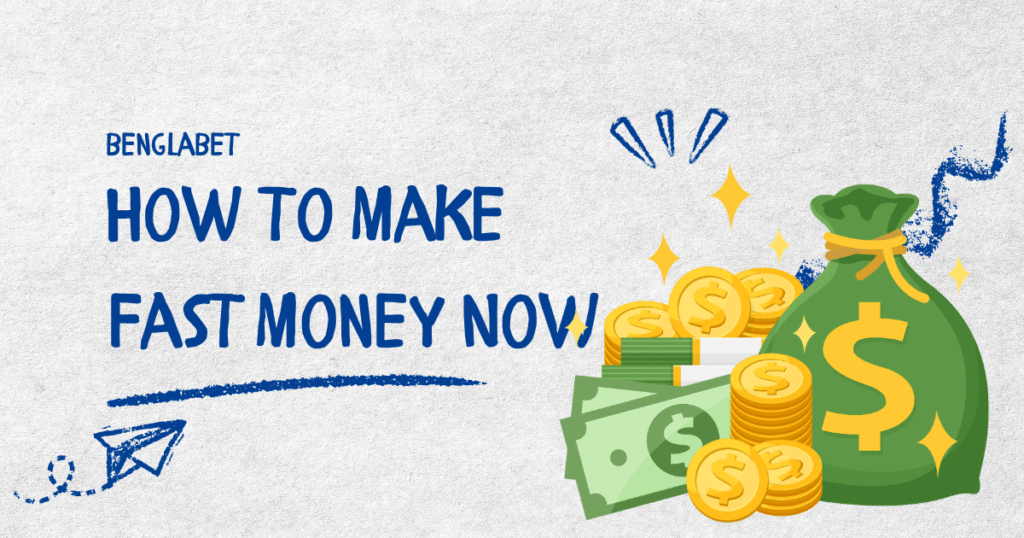 How To Make Fast Money Now