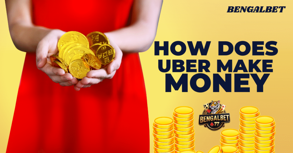 How Does Uber Make Money