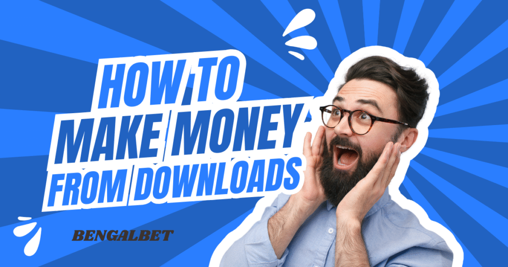 How To Make Money From Downloads