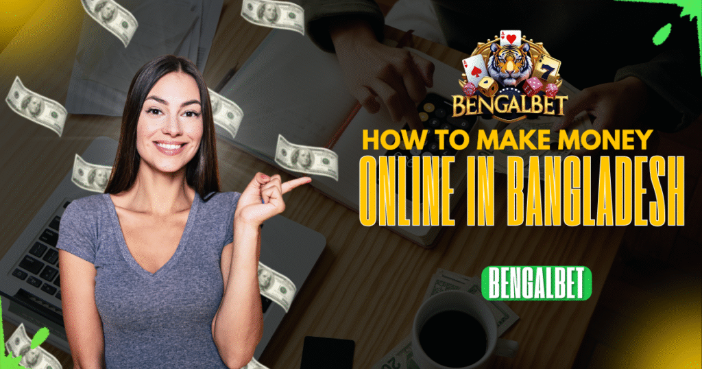 How To Make Money Online In Bangladesh