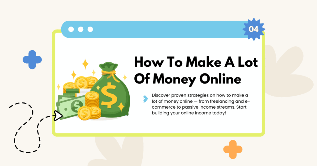 How To Make A Lot Of Money Online