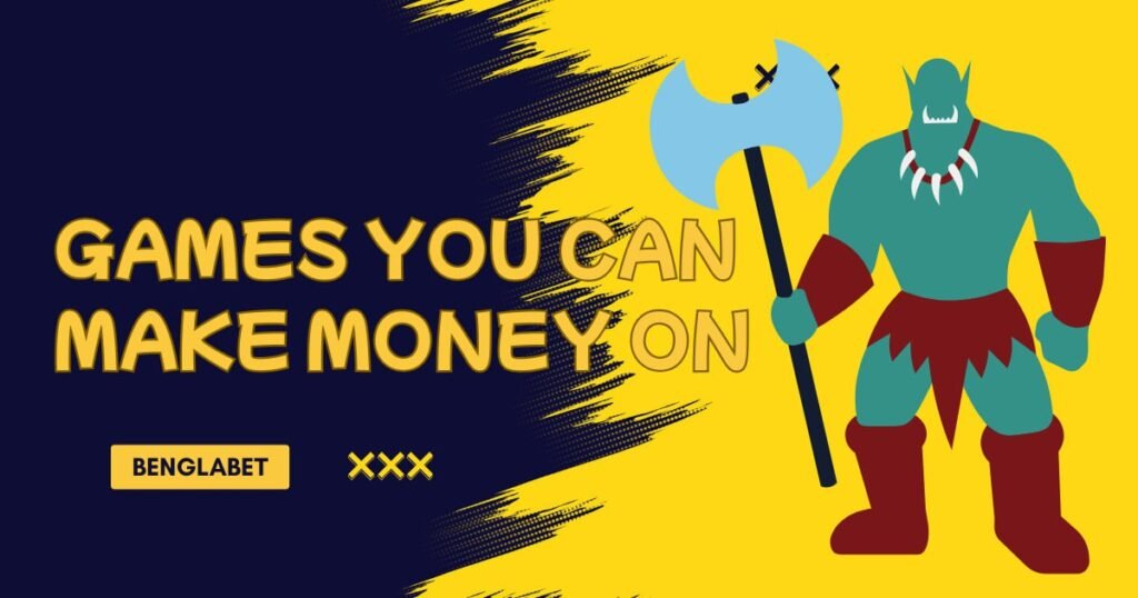 Games You Can Make Money On