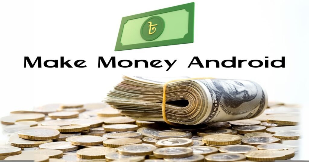 Make Money Android