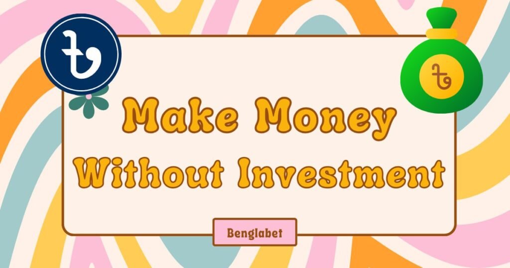 Make Money Without Investment