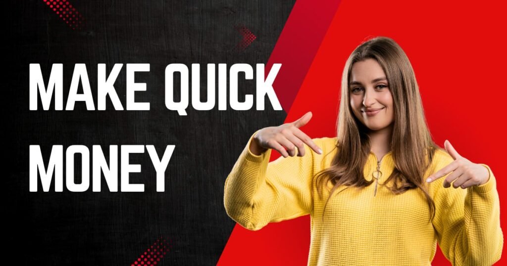 Make Quick Money