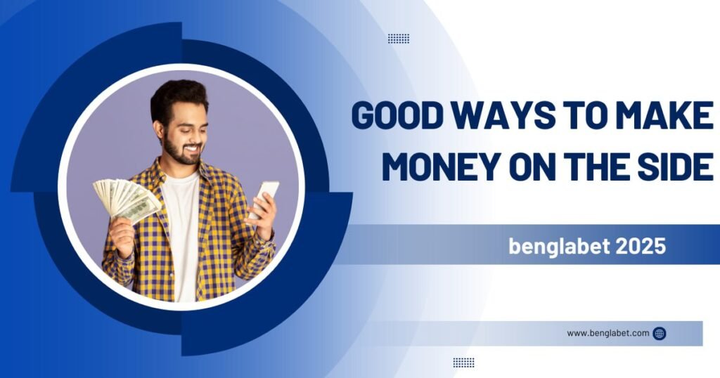 Good Ways To Make Money On The Side