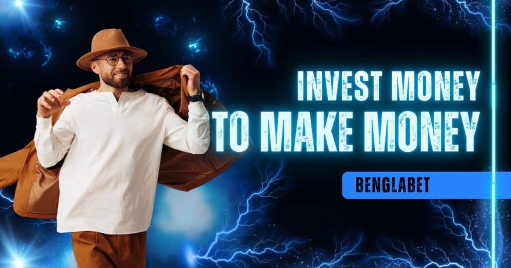 Invest Money To Make Money